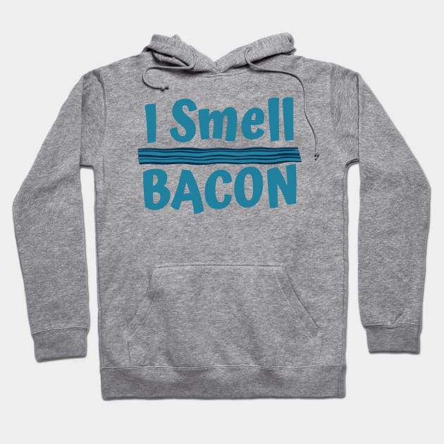 I Smell Bacon Silly Bacon Design Hoodie by GreenCowLand